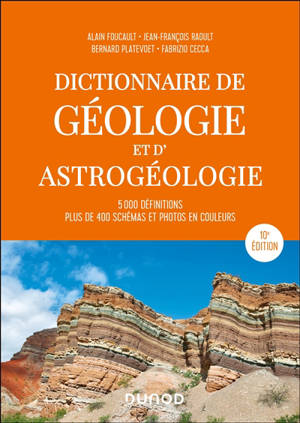 Dictionnaire de géologie et d'astrogéologie : 5.000 définitions, plus de 400 schémas et photos en couleurs