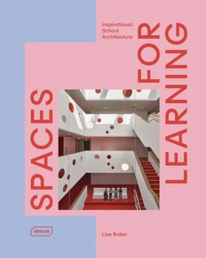Spaces for learning : inspirational school architecture