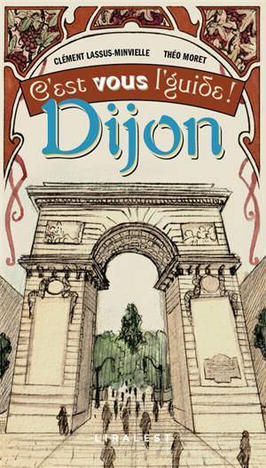 Dijon : c'est vous l'guide !