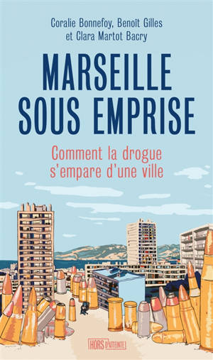 Marseille sous emprise : comment la drogue s'empare d'une ville