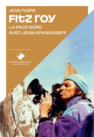 Fitz Roy : la face nord : avec Jean Affanassieff