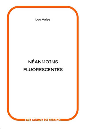 Néanmoins fluorescentes