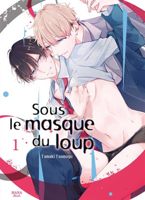 Sous le masque du loup. Vol. 1