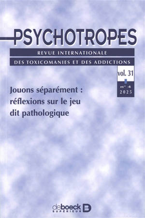 Psychotropes, n° 4 (2025). Jouons séparément : réflexions sur le jeu dit pathologique