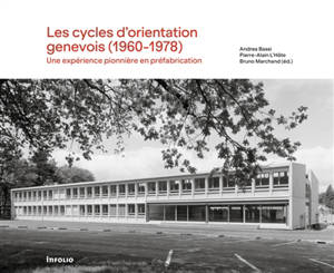 Les cycles d'orientation genevois (1960-1978) : une expérience pionnière en préfabrication