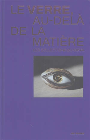 Le verre au-delà de la matière : les collections du Cirva