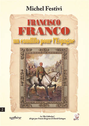 Francisco Franco un caudillo pour l’Espagne