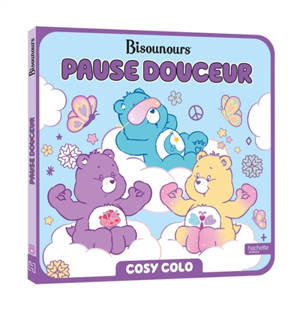 Bisounours : Pause douceur : Cosy colo