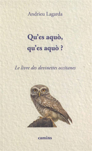 Qu'es aquo, qu'es aquo ? : devinettes occitanes. Qu'es aquo, qu'es aquo ? : devinalhas occitanas