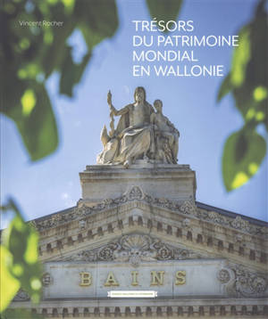 Trésors du patrimoine mondial en Wallonie