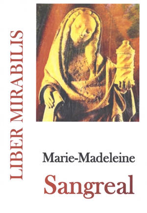 Liber mirabilis, n° 153. Marie-Madeleine, Sangreal