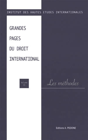 Grandes pages du droit international. Vol. 11. Les méthodes