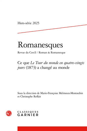 Romanesques, hors série, n° 2025. Ce que Le tour du monde en quatre-vingts jours (1873) a changé au monde