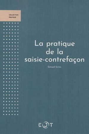 La pratique de la saisie-contrefaçon