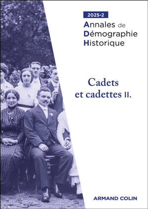 Annales de démographie historique, n° 2 (2025). Cadets et cadettes II