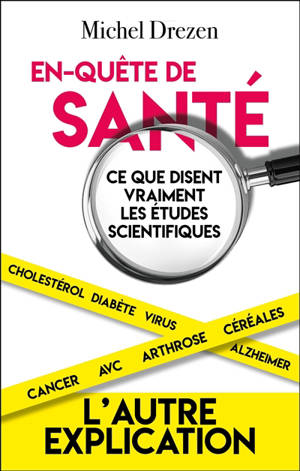 En-quête de santé : ce que disent vraiment les études scientifiques