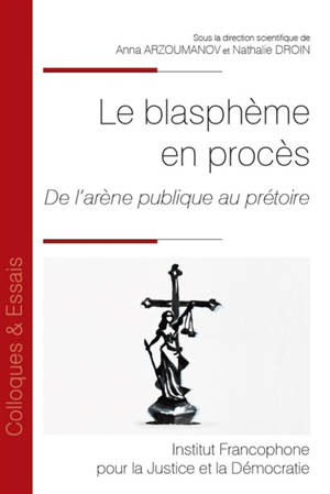 Le blasphème en procès : de l'arène publique au prétoire