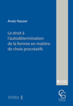 Le droit à l'autodétermination de la femme en matière de choix procréatifs