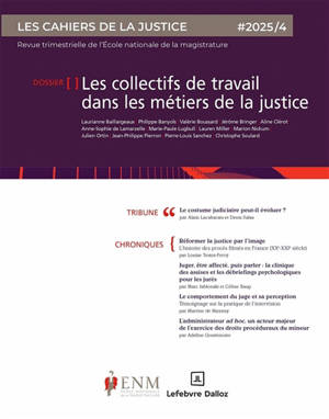 Cahiers de la justice (Les) - Revue de L'ENM, n° 4 (2025). Les collectifs de travail dans les métiers de la justice