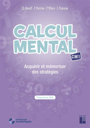 Calcul mental CM1 : acquérir et mémoriser des stratégies : programmes 2025