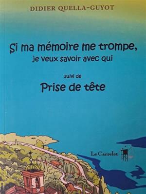 Si ma mémoire me trompe, je veux savoir avec qui