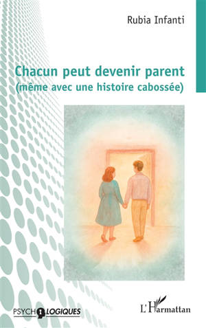 Chacun peut devenir parent (même avec une histoire cabossée)