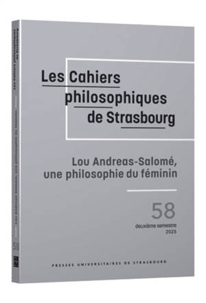 Cahiers philosophiques de Strasbourg (Les), n° 58. Lou Andreas-Salomé, une philosophie du féminin