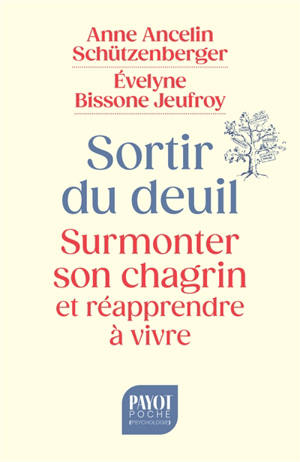 Sortir du deuil : surmonter son chagrin et réapprendre à vivre