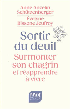 Sortir du deuil : surmonter son chagrin et réapprendre à vivre
