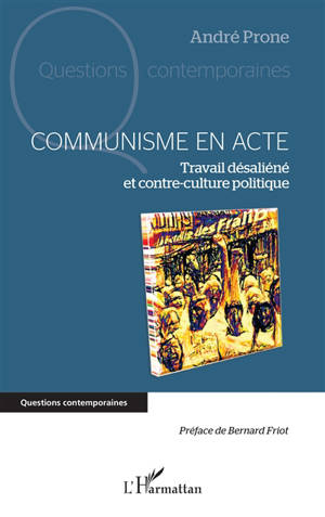 Communisme en acte : travail désaliéné et contre-culture politique