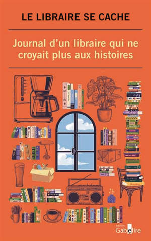 Journal d'un libraire qui ne croyait plus aux histoires