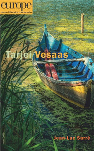Europe, n° 1163. Tarjei Vesaas. Jean-Luc Sarré