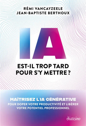 IA : est-il trop tard pour s'y mettre ?