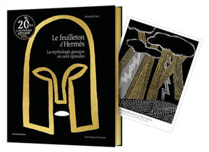 Le feuilleton d'Hermès : la mythologie grecque en cent épisodes