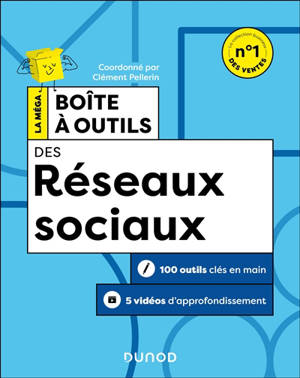 La méga boîte à outils des réseaux sociaux : 100 outils clés en main + 5 vidéos d'approfondissement