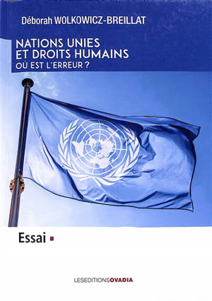 Nations unies et droits humains : où est l'erreur ? : essai