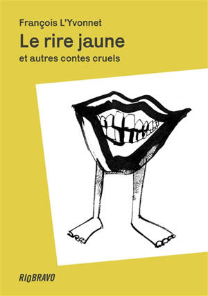 Le rire jaune : et autres contes cruels