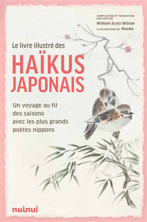 Le livre illustré des haïkus japonais : un voyage au fil des saisons avec les plus grands poètes nippons