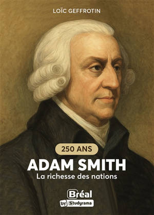 Adam Smith : 250 ans de La richesse des nations