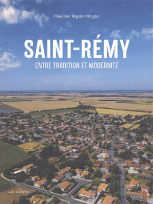 Saint-Rémy : entre tradition et modernité