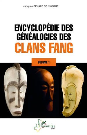 Encyclopédie des généalogies des clans fang. Vol. 1