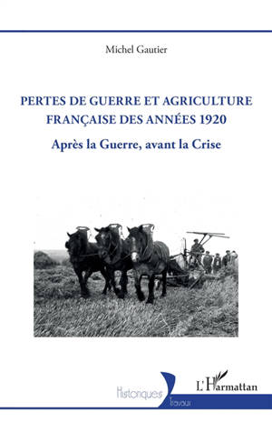 Pertes de guerre et agriculture française des années 1920 : après la guerre, avant la crise