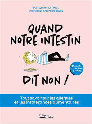 Quand notre intestin dit non ! : tout savoir sur les allergies et les intolérances alimentaires