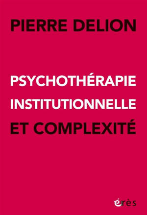 Psychothérapie institutionnelle et complexité