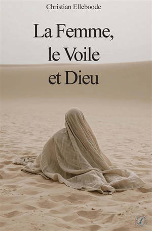 La Femme, le Voile et Dieu