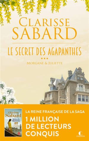 Le secret des Agapanthes. Vol. 3. Morgane & Juliette