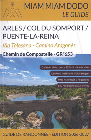 Voie d'Arles, GR 653 : via Tolosana, camino aragonés : chemin de Compostelle, guide de randonnée