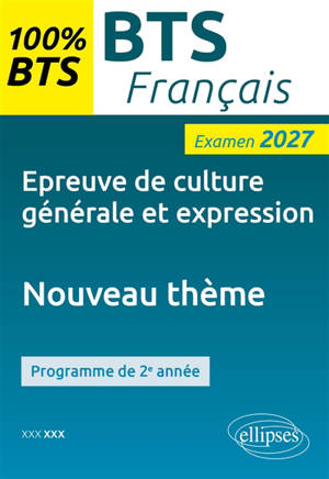 Nouveau thème : BTS français, épreuve de culture générale et expression : examen 2027, programme de 2e année