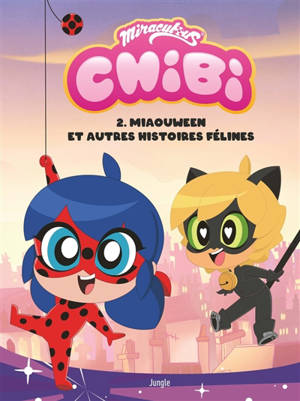 Miraculous chibi. Vol. 2. Miaouween et autres histoires félines