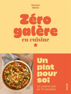 Un plat pour soi : la cuisine solo en 70 recettes